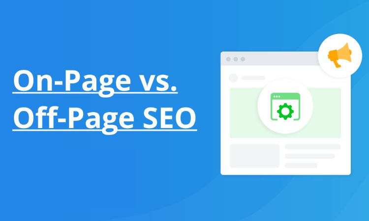 On-Page SEO vs. Off-Page SEO: What’s the Difference?